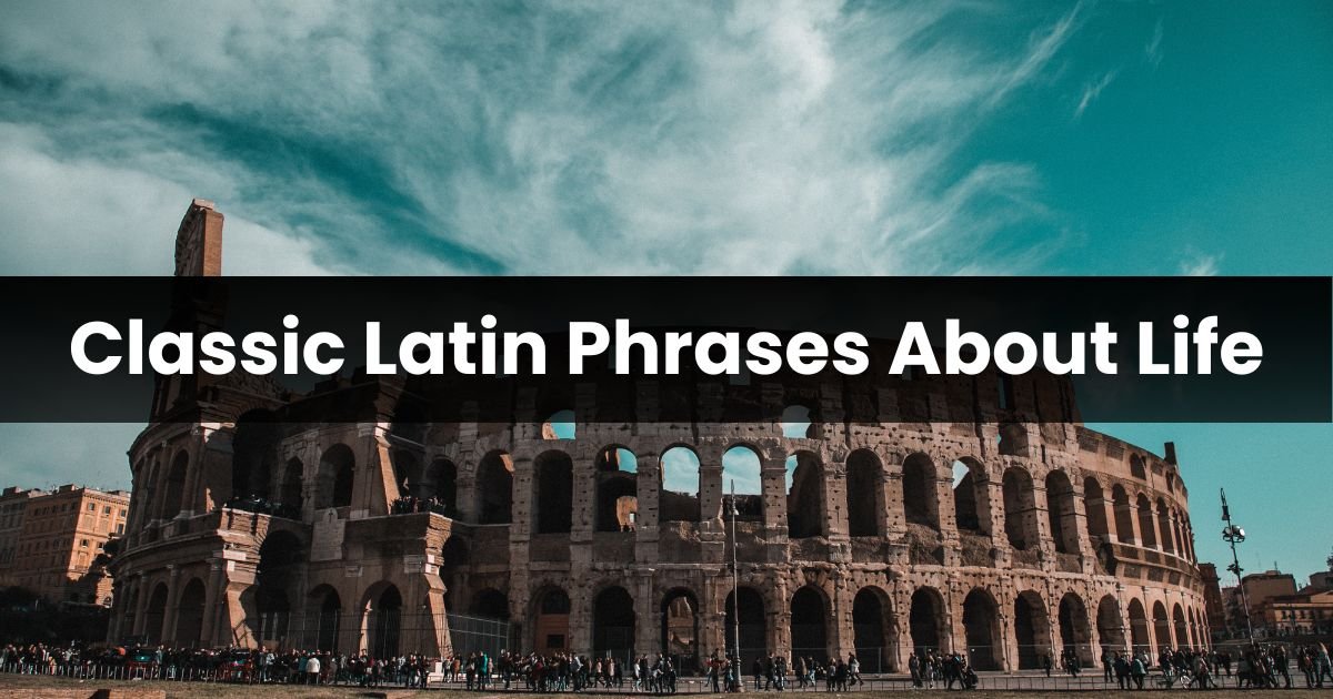 Latin Phrases About Life