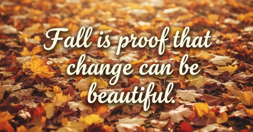 Short Inspirational Fall Quote for Positive Change
