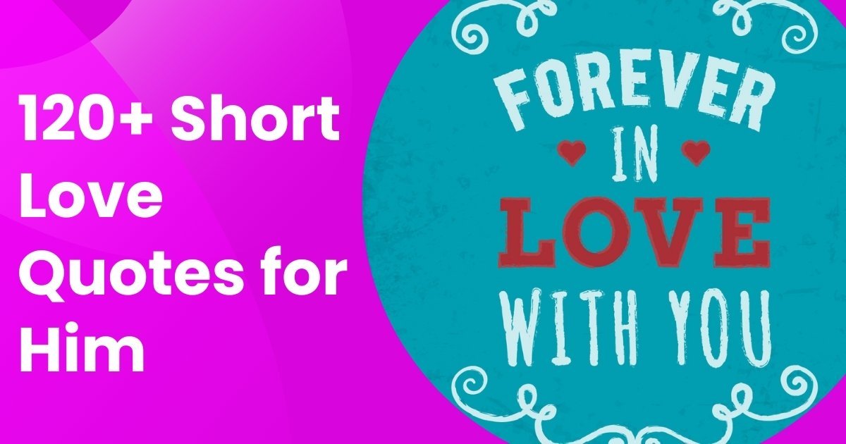 Short Love Quotes for Him