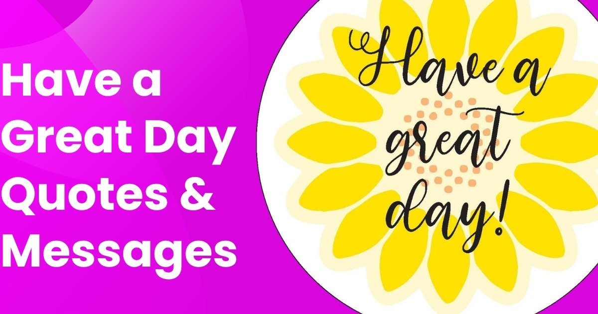 “Have a Great Day”