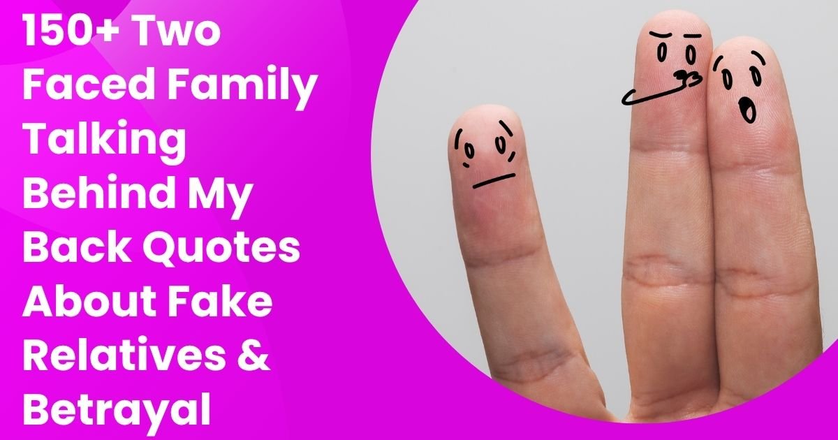Two Faced Family Talking Behind My Back Quotes