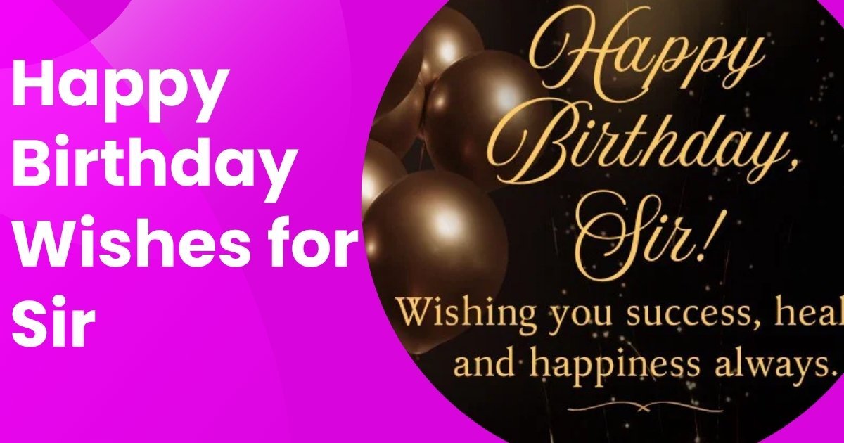 Happy Birthday Wishes for Sir