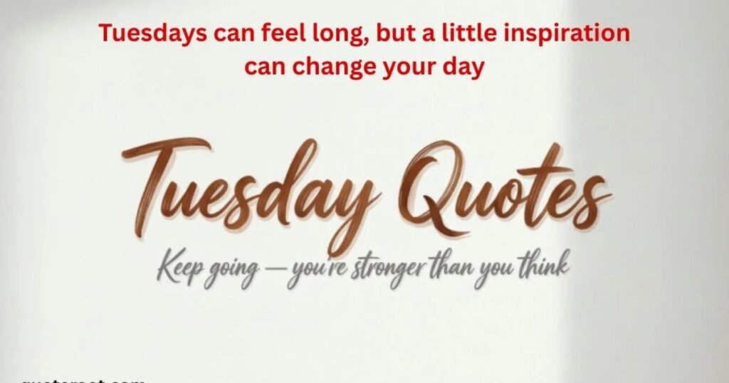 Tuesday Motivational Quotes